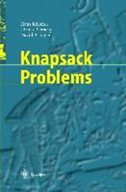 Knapsack Problems, KELLERER,  Hans ; Pferschy, Ulrich ; Pisinger, David - Gebonden - 9783540402862