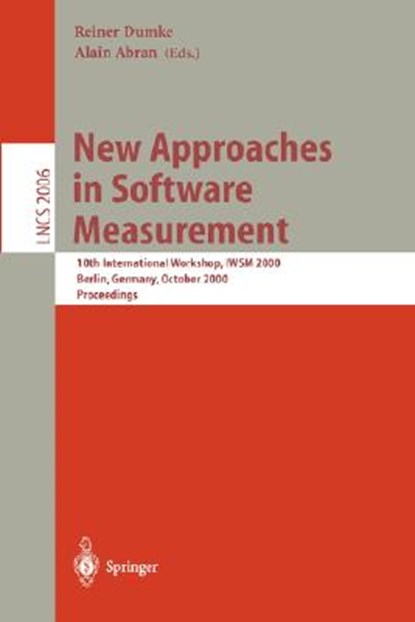 New Approaches in Software Measurement, Reiner Dumke ; Alain Abran - Paperback - 9783540417279
