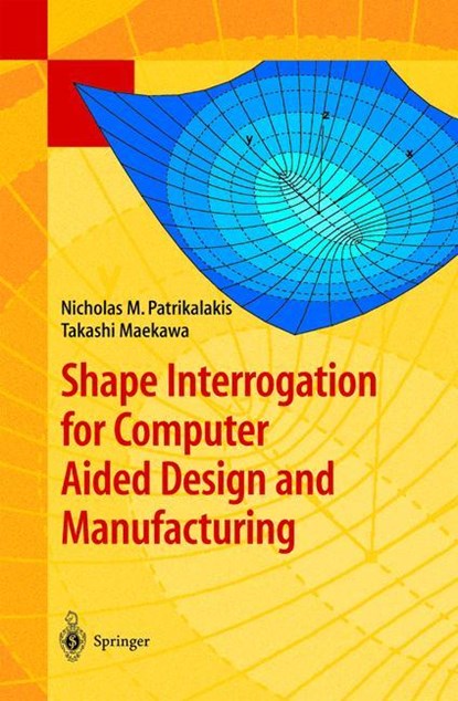 Shape Interrogation for Computer Aided Design and Manufacturing, Takashi Maekawa ; Nicholas M. Patrikalakis - Gebonden - 9783540424543