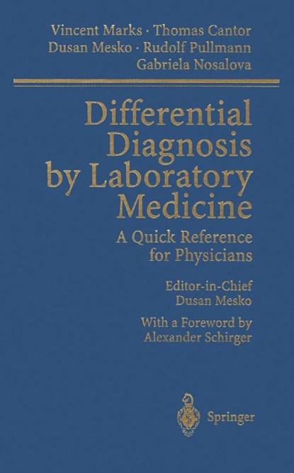 Differential Diagnosis by Laboratory Medicine, Vincent Marks ; Thomas Cantor ; Dusan Mesko ; Rudolf Pullmann - Gebonden - 9783540430575