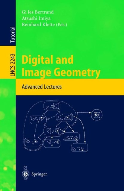 Digital and Image Geometry, Gilles Bertrand ; Atsushi Imiya ; Reinhard Klette - Paperback - 9783540430797