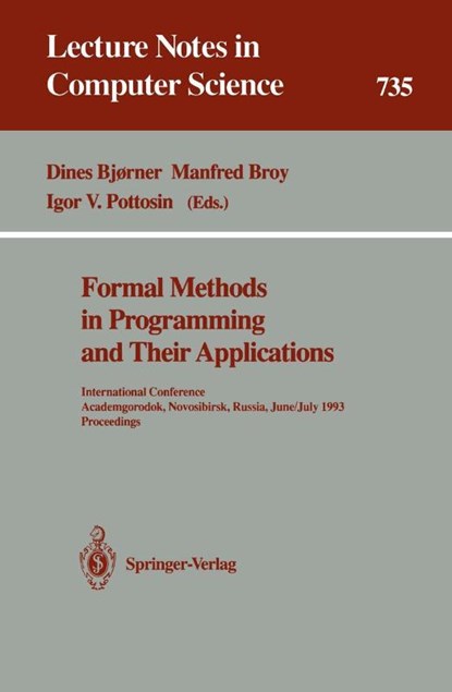 Formal Methods in Programming and Their Applications, Dines Bjørner ; Manfred Broy ; Igor V. Pottosin - Paperback - 9783540573166