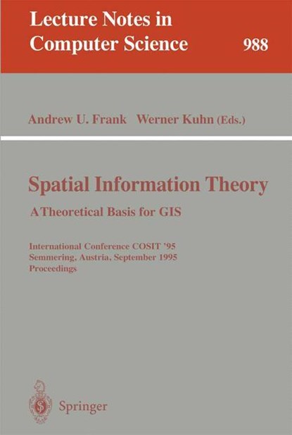 Spatial Information Theory: A Theoretical Basis for GIS, Werner Kuhn ;  Andrew U. Frank - Paperback - 9783540603924