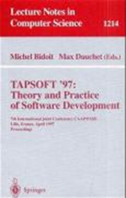 TAPSOFT'97: Theory and Practice of Software Development, BIDOIT,  Michel ; Dauchet, Max - Paperback - 9783540627814