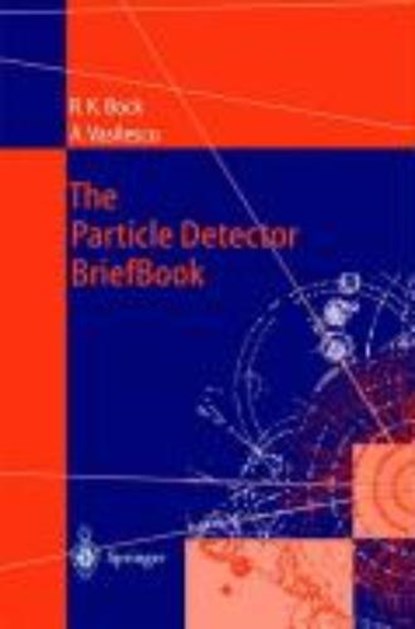 The Particle Detector BriefBook, Rudolf K. Bock ; Angela Vasilescu - Gebonden - 9783540641209