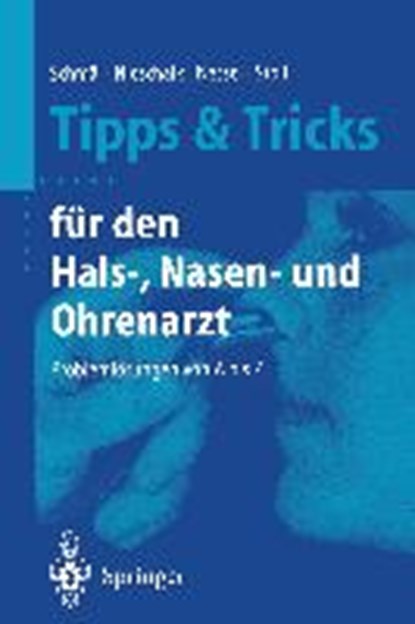 Tipps Und Tricks Fï¿½r Den Hals-, Nasen- Und Ohrenarzt, Frank Schmal ; Mathias Nieschalk ; Eckhard Nessel ; Wolfgang Stoll - Gebonden - 9783540678878