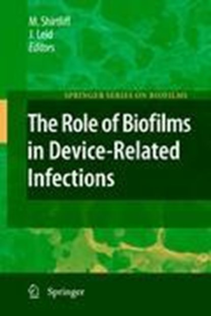 The Role of Biofilms in Device-Related Infections, Mark Shirtliff ; Jeff G. Leid - Gebonden - 9783540681137