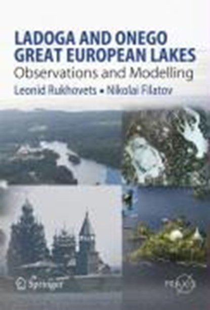 Ladoga and Onego - Great European Lakes, Leonid Rukhovets ; Nikolai Filatov - Gebonden - 9783540681441