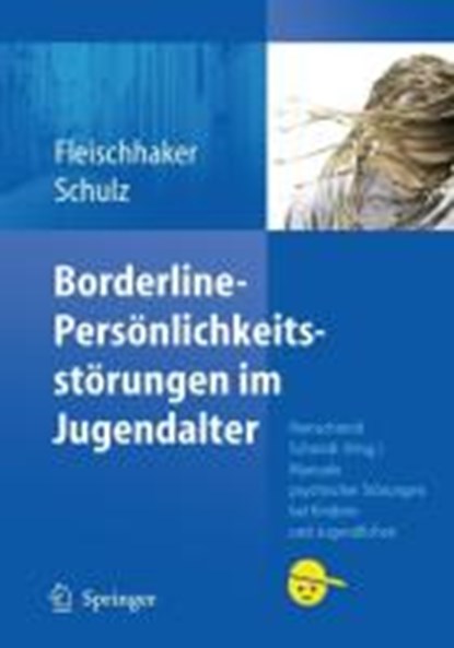 Borderline-Personlichkeitsstorungen im Jugendalter, Christian Fleischhaker ; Eberhard Schulz - Paperback - 9783540682837