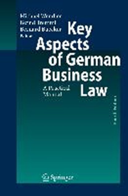 Key Aspects of German Business Law, WENDLER,  Michael ; Tremml, Bernd ; Buecker, Bernard John - Gebonden - 9783540685746
