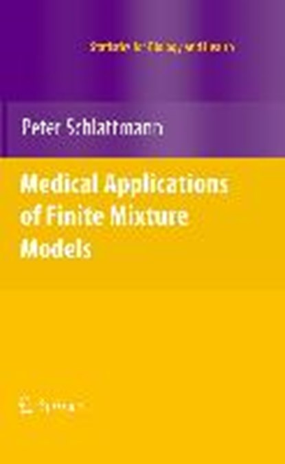 Medical Applications of Finite Mixture Models, SCHLATTMANN,  Peter - Gebonden - 9783540686507