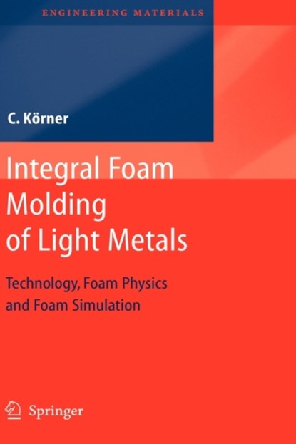 Integral Foam Molding of Light Metals, niet bekend - Gebonden - 9783540688389
