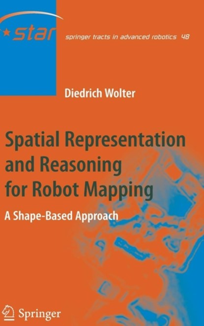 Spatial Representation and Reasoning for Robot Mapping, niet bekend - Gebonden - 9783540690115
