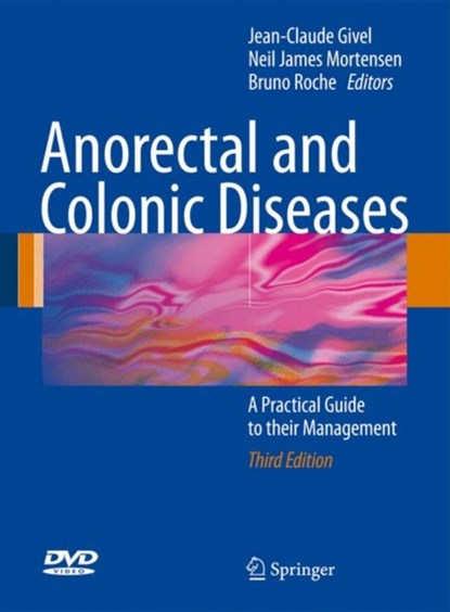 Anorectal and Colonic Diseases, Jean-Claude Givel ;  Bruno Roche ;  Neil James Mortensen - Gebonden - 9783540694182