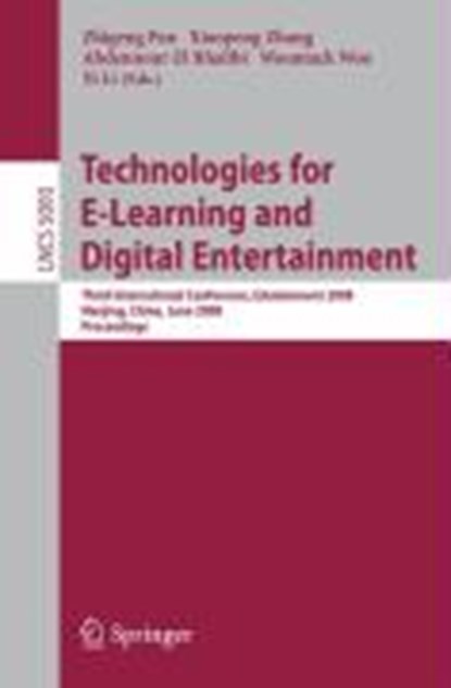 Technologies for E-Learning and Digital Entertainment, Zhigeng Pan ; Xiaopeng Zhang ; Abdennour El Rhalibi ; Woontack Woo - Paperback - 9783540697343