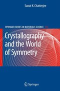 Crystallography and the World of Symmetry | Sanat K. Chatterjee | 