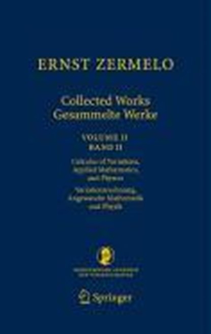 Ernst Zermelo - Collected Works/gesammelte Werke, Ernst Zermelo ; Akihiro Kanamori ; Craig G. Fraser ; Heinz-Dieter Ebbinghaus - Gebonden - 9783540708551