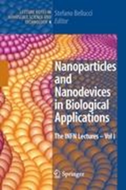 Nanoparticles and Nanodevices in Biological Applications, Stefano Bellucci - Gebonden - 9783540709435