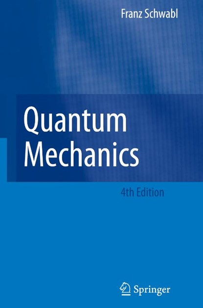 Quantum Mechanics, Franz Schwabl - Gebonden - 9783540719328