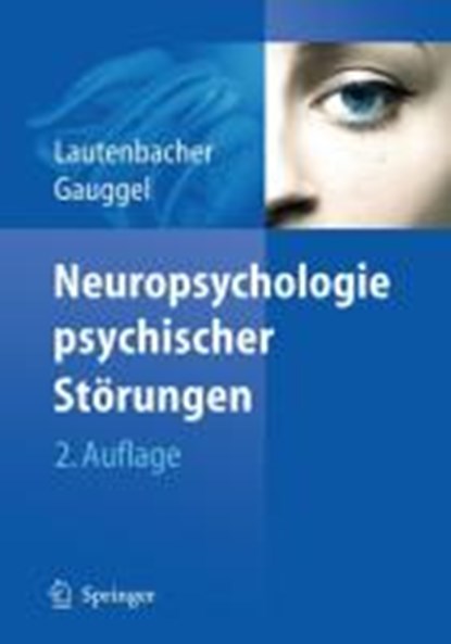 Neuropsychologie psychischer Storungen, LAUTENBACHER,  Stefan ; Gauggel, Siegfried - Gebonden - 9783540723394