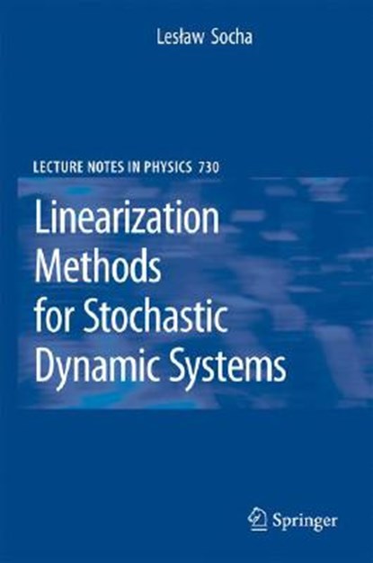 Linearization Methods for Stochastic Dynamic Systems, Leslaw Socha - Gebonden - 9783540729969