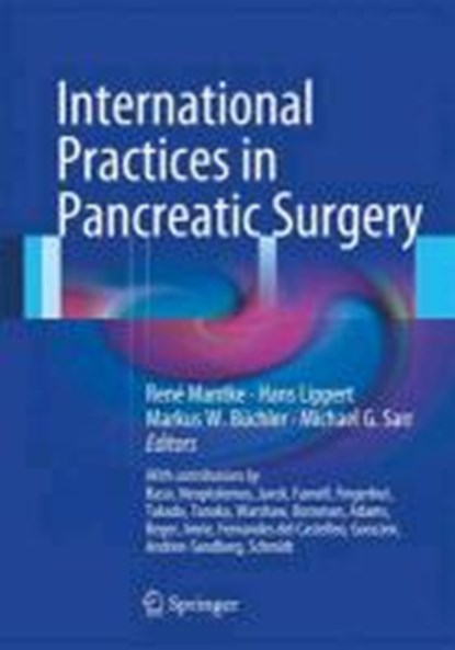International Practices in Pancreatic Surgery, Rene Mantke ; Hans Lippert ; Markus W. Buchler ; Michael G. Sarr - Gebonden - 9783540745051