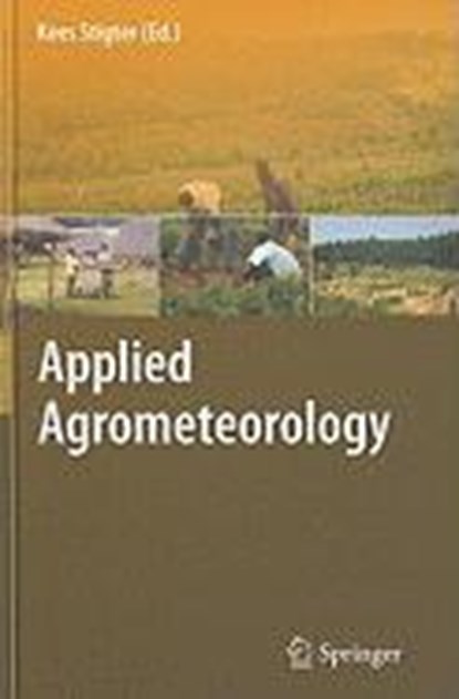 Applied Agrometeorology, Kees Stigter - Gebonden - 9783540746973
