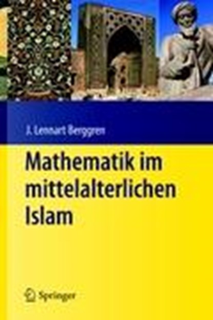Mathematik Im Mittelalterlichen Islam, J L Berggren ; Petra G Schmidl - Gebonden - 9783540766872
