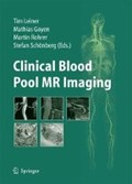 Clinical Blood Pool MR Imaging | Tim Leiner ; Matthias Goyen ; Martin Rohrer ; Stefan O. Schonberg | 