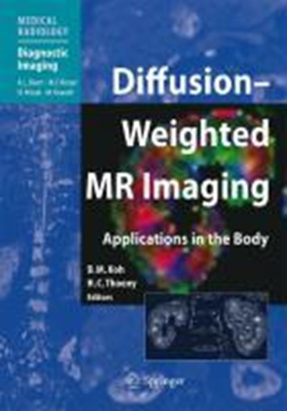 Diffusion-Weighted MR Imaging, Dow-Mu Koh ; Harriet C. Thoeny - Gebonden - 9783540785750