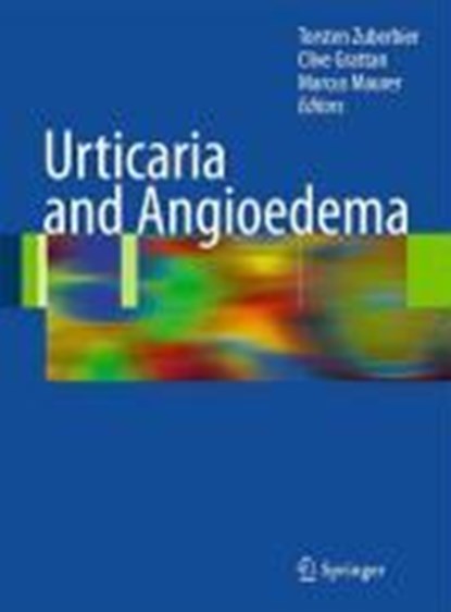 Urticaria and Angioedema, ZUBERBIER,  Torsten ; Grattan, Clive ; Maurer, Marcus - Gebonden - 9783540790471