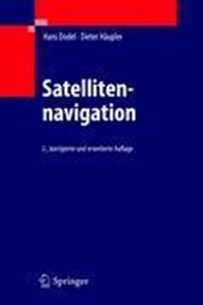 Satellitennavigation, Hans Dodel ; Dieter Haupler - Gebonden - 9783540794431