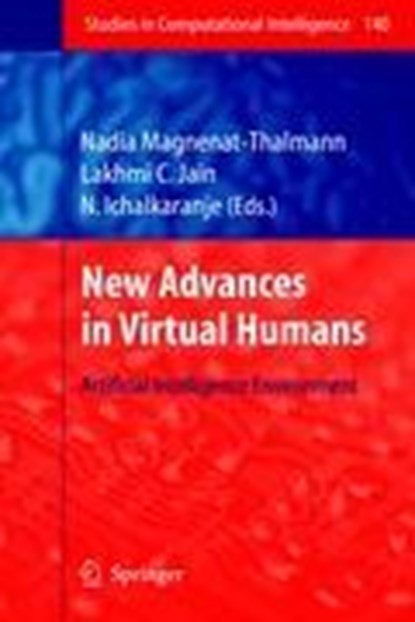 New Advances in Virtual Humans, N. Ichalkaranje ;  Nadia Magnenat-Thalmann - Gebonden - 9783540798675