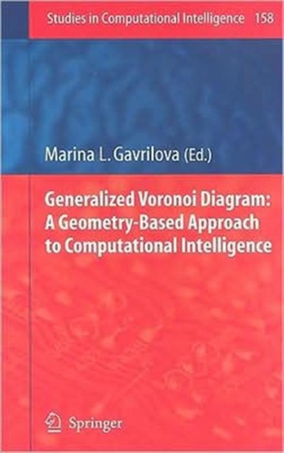 Generalized Voronoi Diagram: A Geometry-Based Approach to Computational Intelligence, niet bekend - Gebonden - 9783540851257