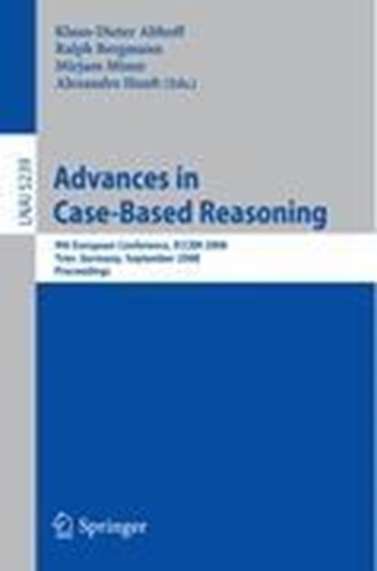 Advances in Case-Based Reasoning, Klaus-Dieter Althoff ;  Alexandre Hanft ;  Mirjam Minor ;  Ralph Bergmann - Paperback - 9783540855019