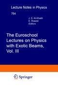 The Euroschool Lectures on Physics with Exotic Beams, Vol. III | J.S. Al-Khalili ; Ernst Roeckl | 