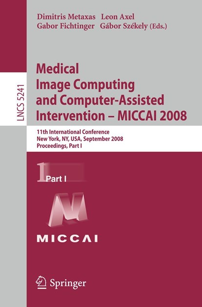 Medical Image Computing and Computer-Assisted Intervention - MICCAI 2008, niet bekend - Paperback - 9783540859871