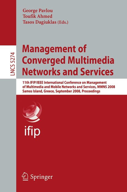 Management of Converged Multimedia Networks and Services, George Pavlou ;  Tasos Dagiuklas ;  Toufik Ahmed - Paperback - 9783540873587