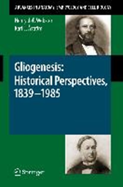 Gliogenesis: Historical Perspectives, 1839 - 1985, Henry De Forest Webster ; Karl E. Astrom - Paperback - 9783540875338