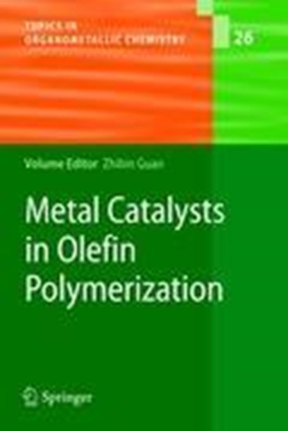 Metal Catalysts in Olefin Polymerization, Zhibin Guan - Gebonden - 9783540877509