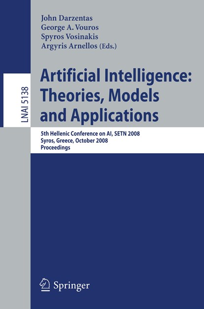 Artificial Intelligence: Theories, Models and Applications, John Darzentas ;  Argyris Arnellos ;  Spyros Vosinakis ;  George Vouros - Paperback - 9783540878803