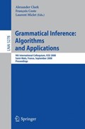 Grammatical Inference: Algorithms and Applications | Alexander Clark ; Francois Coste ; Laurent Miclet | 