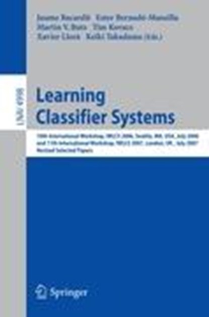 Learning Classifier Systems, Jaume Bacardit ; Ester Bernado-Mansilla ; Martin V. Butz ; Tim Kovacs - Paperback - 9783540881377