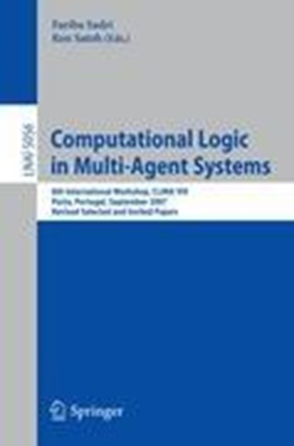 Computational Logic in Multi-Agent Systems, Ken Satoh ;  Fariba Sadri - Paperback - 9783540888321