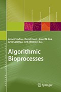 Algorithmic Bioprocesses | Condon, Anne ; Harel, David ; Winfree, Erik | 