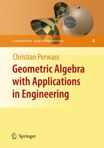 Geometric Algebra with Applications in Engineering, niet bekend - Gebonden - 9783540890676