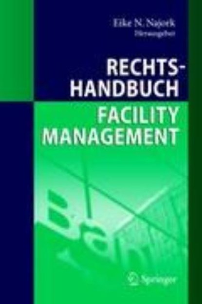 Rechtshandbuch Facility Management, Eike N. Najork ; Markus J. Goetzmann ; Regina Lamm - Gebonden - 9783540891628