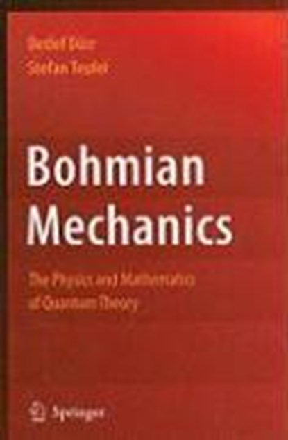 Bohmian Mechanics, DURR,  Detlef ; Teufel, Stefan - Gebonden - 9783540893431
