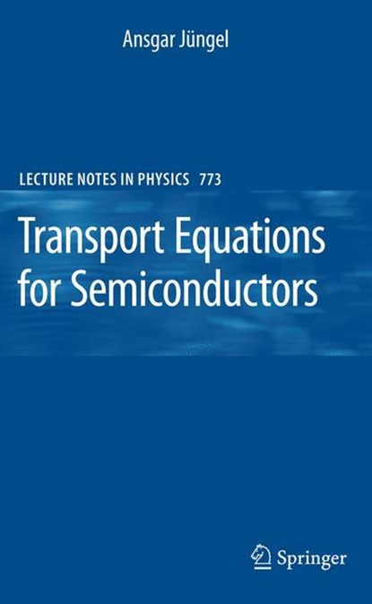 Transport Equations for Semiconductors, Ansgar Jüngel - Gebonden - 9783540895251