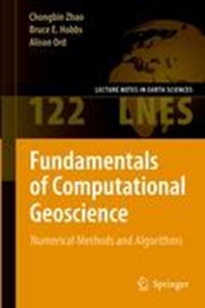 Fundamentals of Computational Geoscience, Chongbin Zhao ; Bruce E. Hobbs ; Alison Ord - Gebonden - 9783540897422